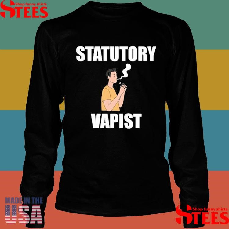 Statutory Vapist T-shirt