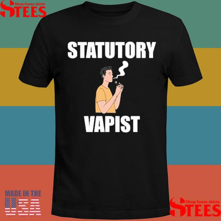 Statutory Vapist T-shirt