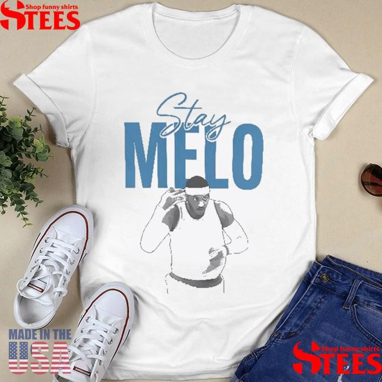 Stay Melo Shirts