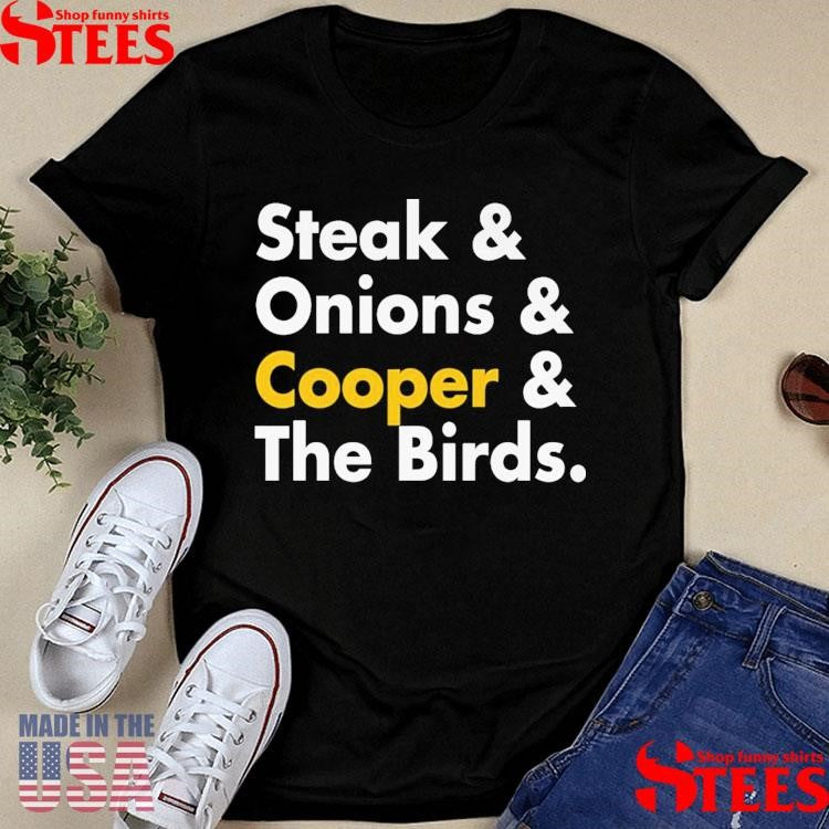 Steak And Onions And Cooper And The Birds T-shirt