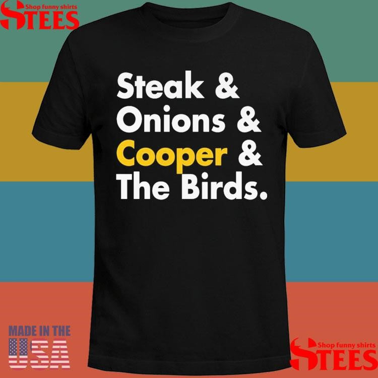Steak And Onions And Cooper And The Birds T-shirt