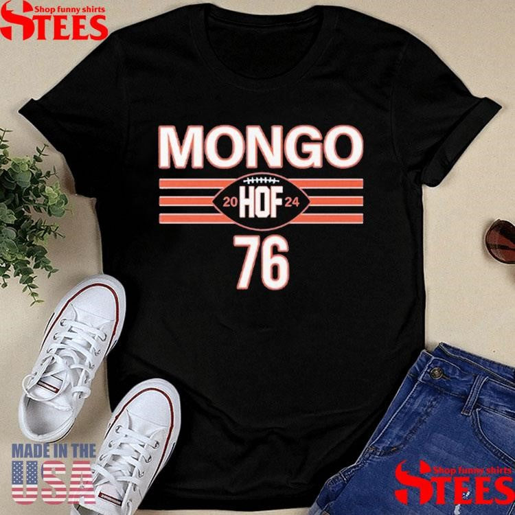 Steve Mcmichael Mongo Hof 2024 Hall Of Famer 76 Shirts