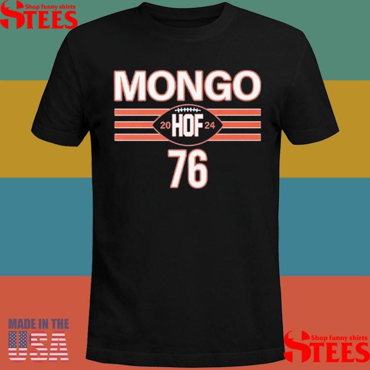 Steve Mcmichael Mongo Hof 2024 Hall Of Famer 76 Shirts