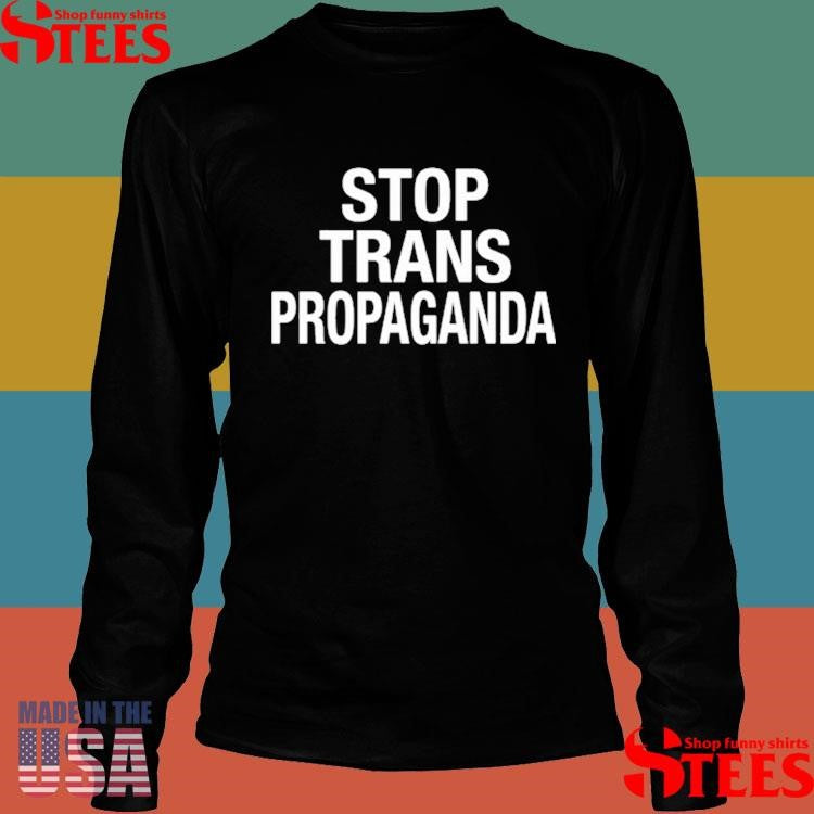 Stop Trans Propaganda T-shirt