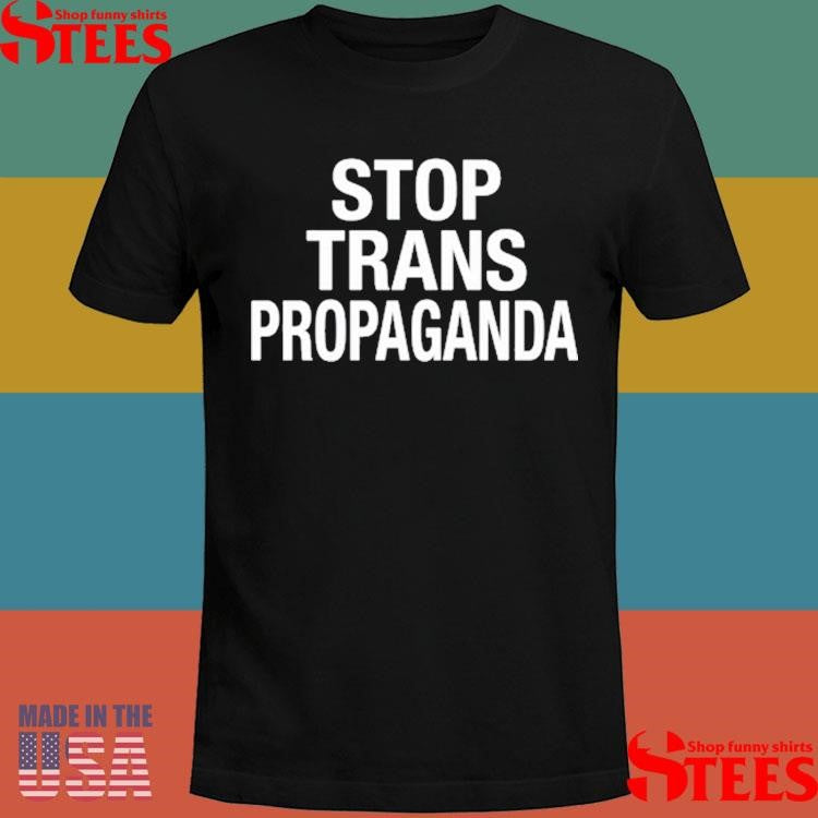 Stop Trans Propaganda T-shirt