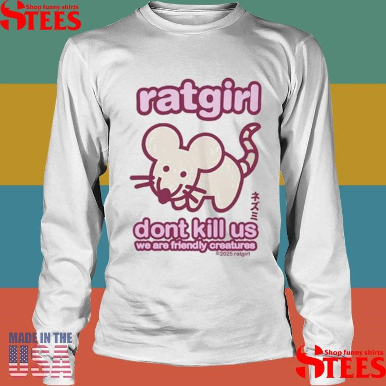 Stray Rats Ratgirl Don’t Kill Us We Are Friendly Creatures Shirts