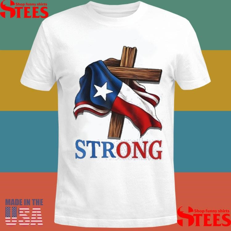 Strong Texas Flag Cross Christian Texas Pride 2025 T-shirt