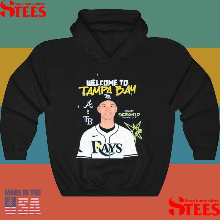 Stuart Fairchild Joins The Squad Rays Welcome To Tampa Bay T-Shirts