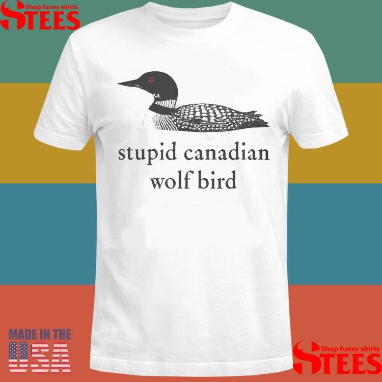 Stupid Canadian Wolf Bird Heated Rivalry T-shirt