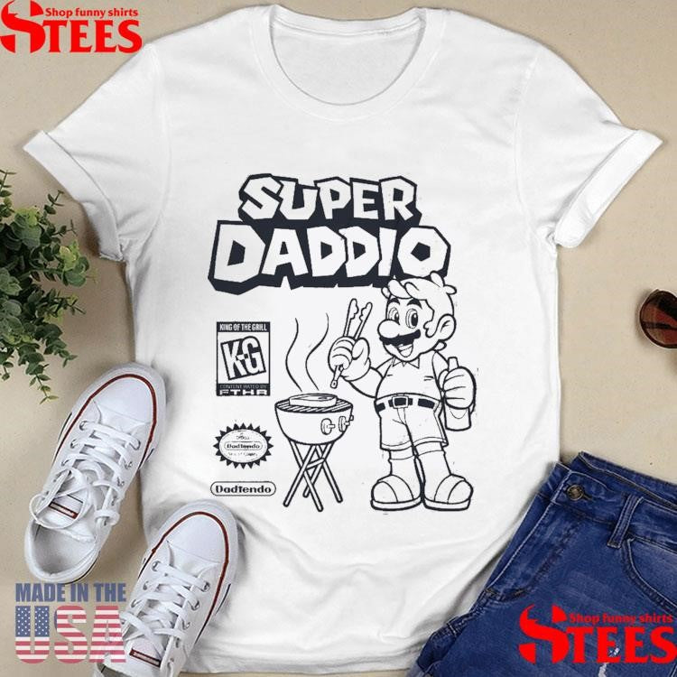 Super Daddio King Of The Grill Dadtendo Shirts