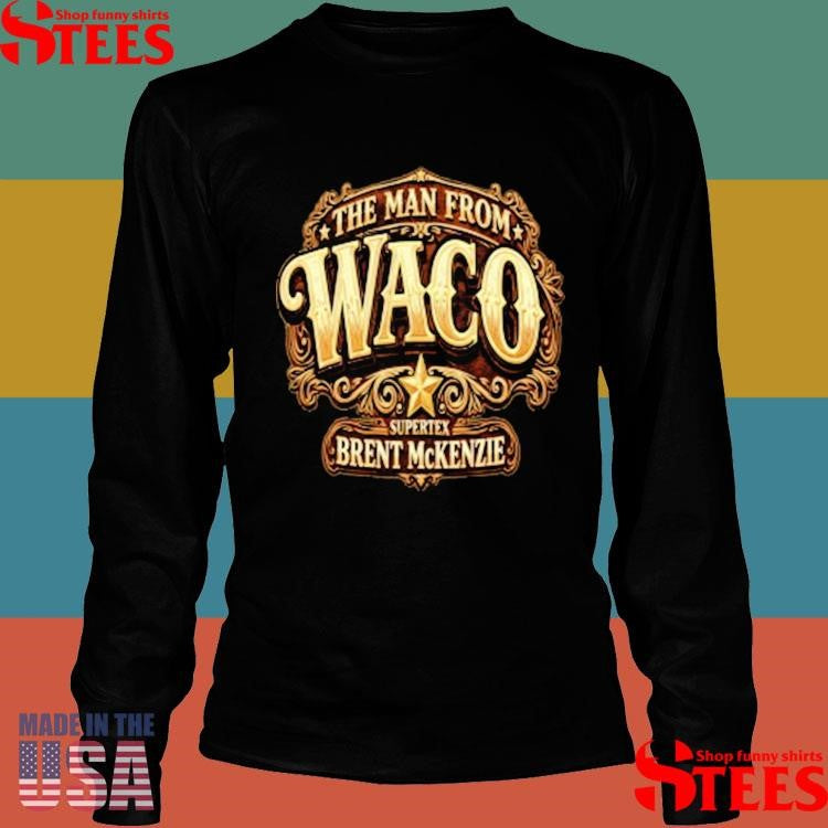 Supertex Brent Mckenzie The Man From Waco T-shirt