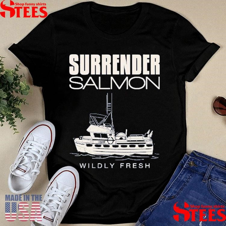 Surrender Salmon Wildly Fresh Shirts