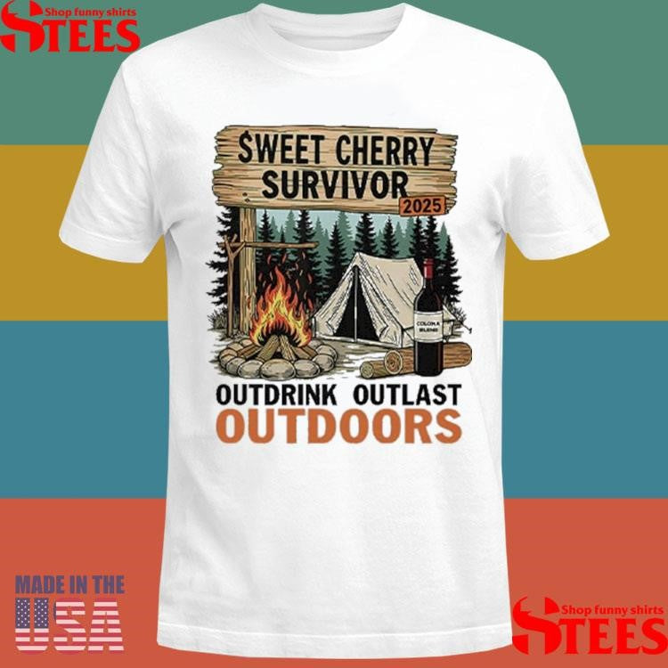 Sweet Cherry Survivor 2025 Outdrink Outlast Outdoors T-shirts