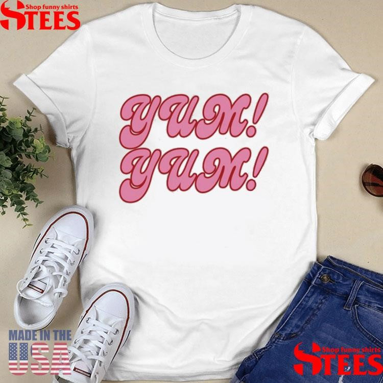 Sweet Sweet Yum Yum Shirts