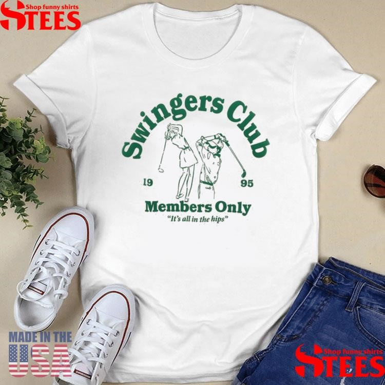 Swingers Club Member Only It’s All In The Hips 1995 Shirts