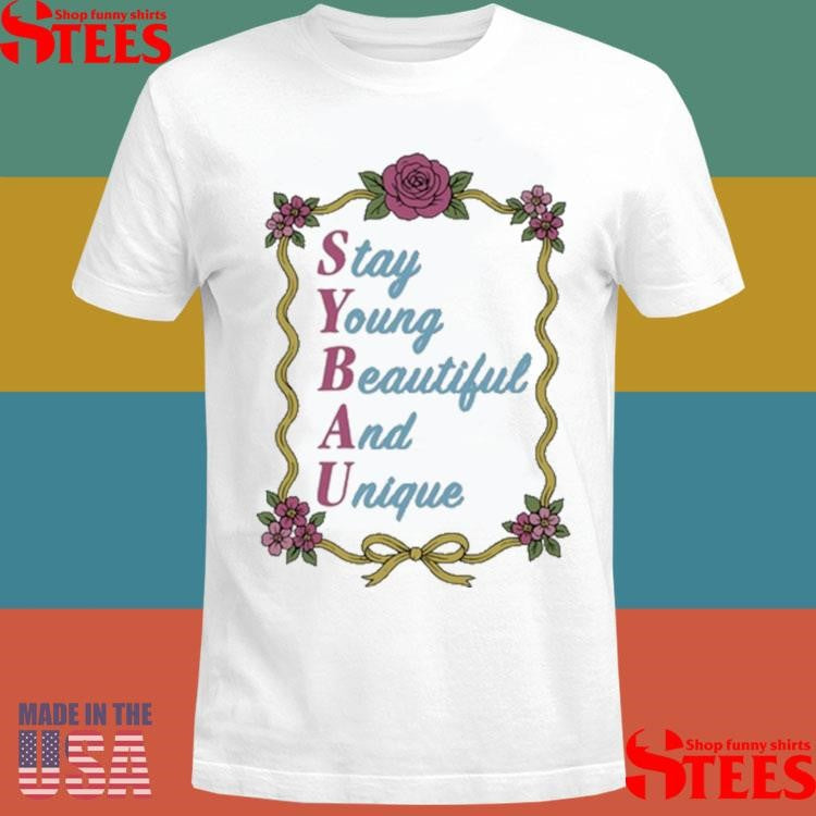 Sybau Stay Young Beautiful And Unique Shirts