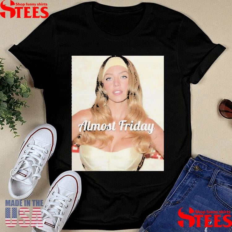 Sydney Sweeney Americana Almost Friday T-shirts