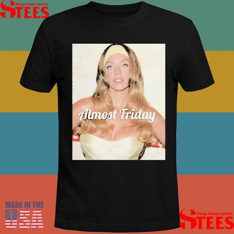 Sydney Sweeney Americana Almost Friday T-shirts