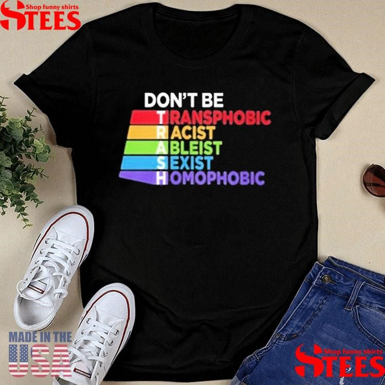 Tabitha Brown Don’t Be Trash Transphobic Racist Ableist Sexist Homophobic T-shirts