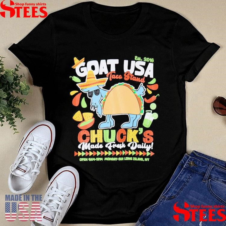 Taco Goat Usa Taco Stand Chuck’s Made Fresh Daily Shirts