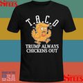Taco Trump Always Chickens Out T.a.c.o Shirts