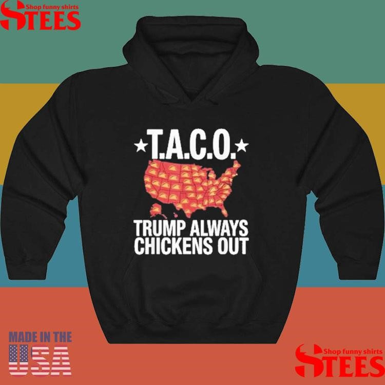 Taco Trump Always Chickens Out Usa Map Shirts