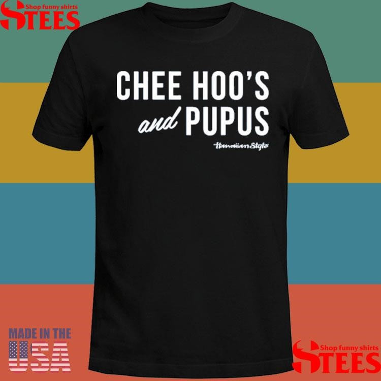 Tailgate Chee Hoo’s And Pupus Shirts