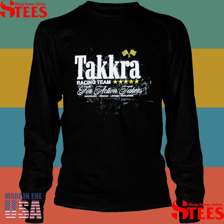 Takkra Racing Team For Action Takers Shirts
