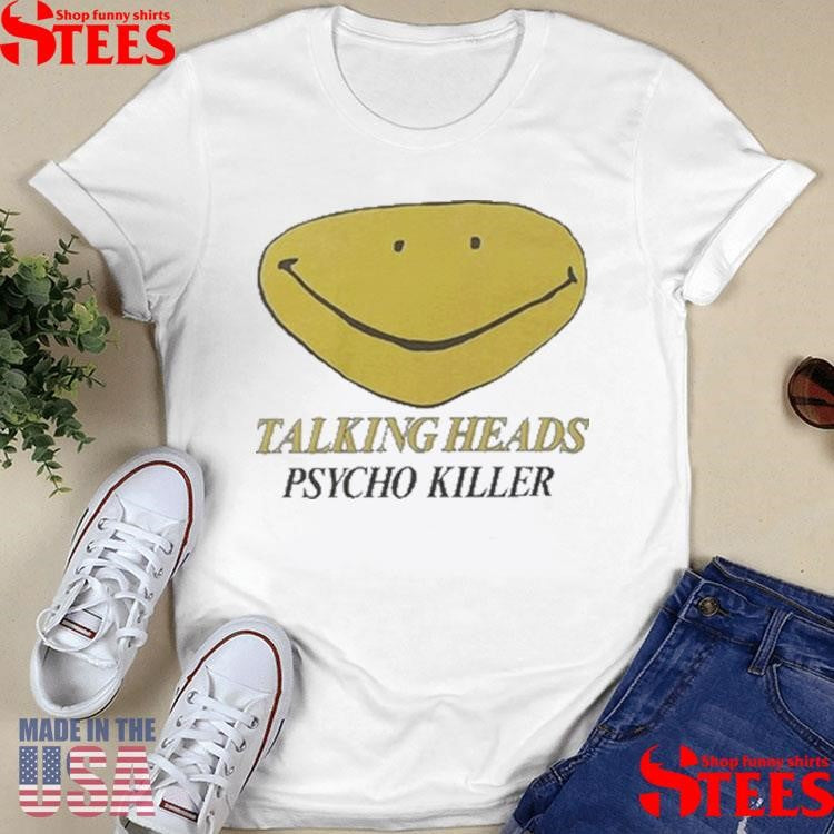 Talking Heads Smiley Face Psycho Killer Shirts