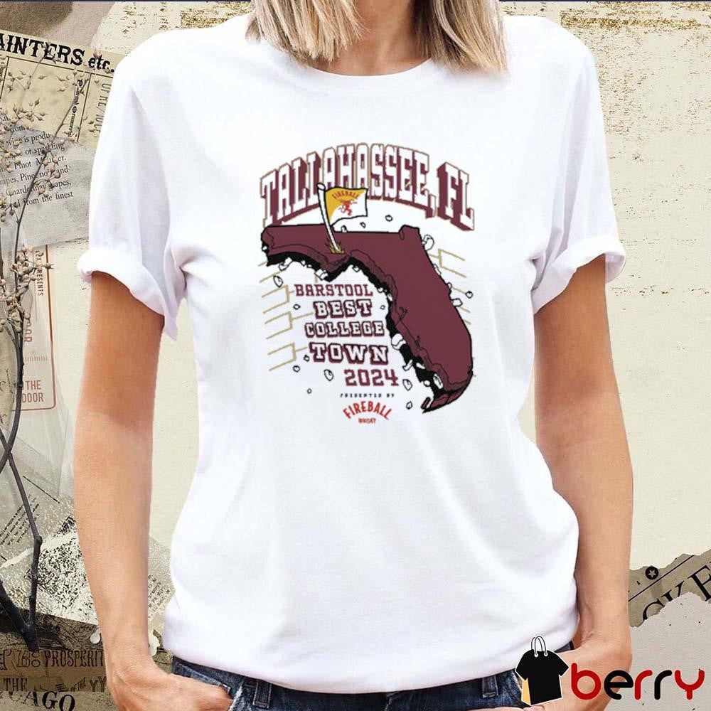 Tallahassee FL Best College Town 2024 Fireball t-shirt