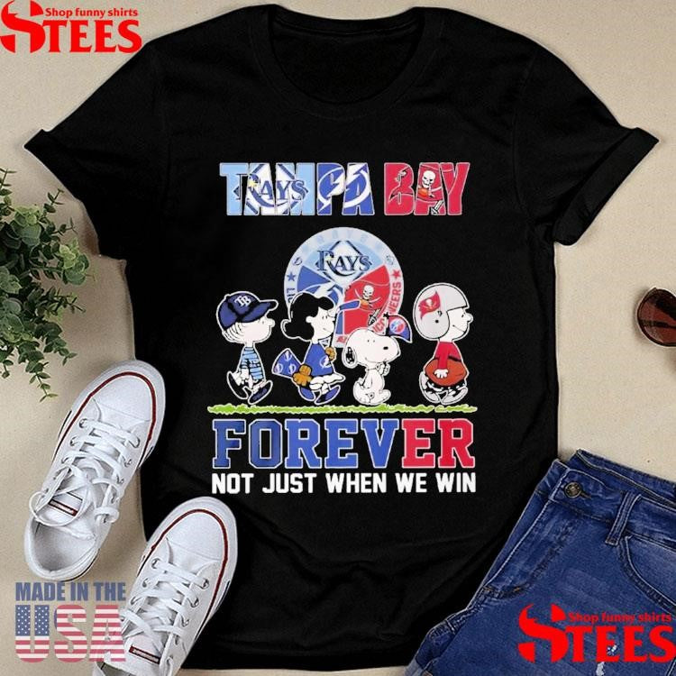 Tampa Bay Sports Teams Forever Not Just When We Win T-shirt