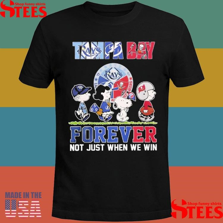Tampa Bay Sports Teams Forever Not Just When We Win T-shirt