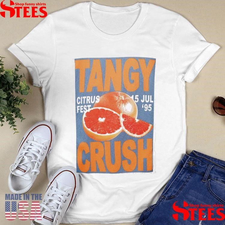 Tangy Citrus Fest 15 Jul 95 Crush Shirts