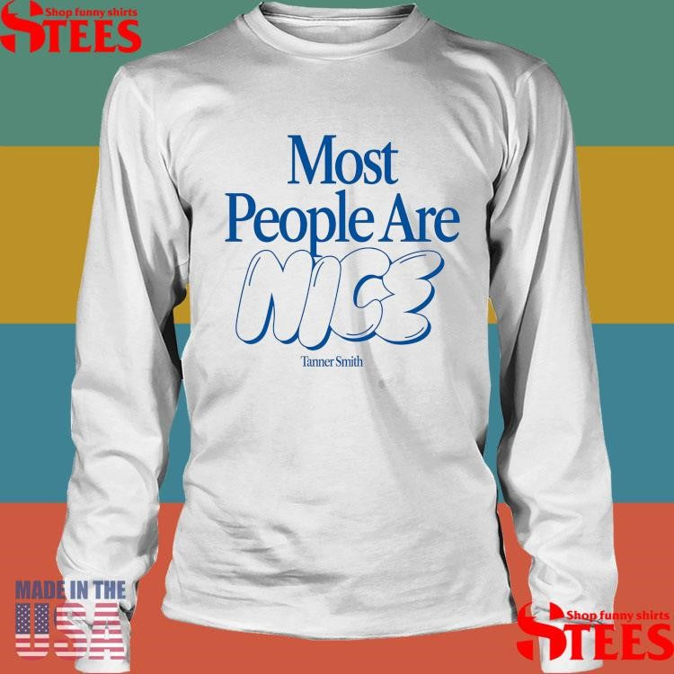 Tanner Smith Most People Are Nice Party Animal Shirts