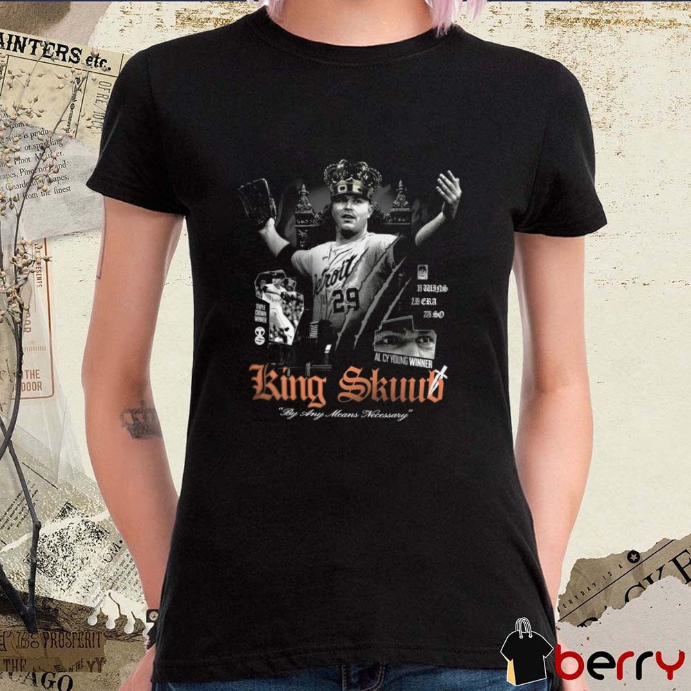 Tarik Skubal King Skuub By Any Means necessary AL Cy Young Winner Detroit Tigers MLB t-shirt