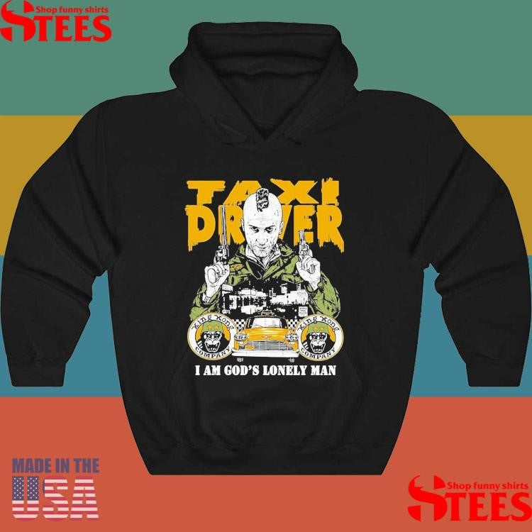Taxi Driver Fan I Am God’s Lonely Man Shirts
