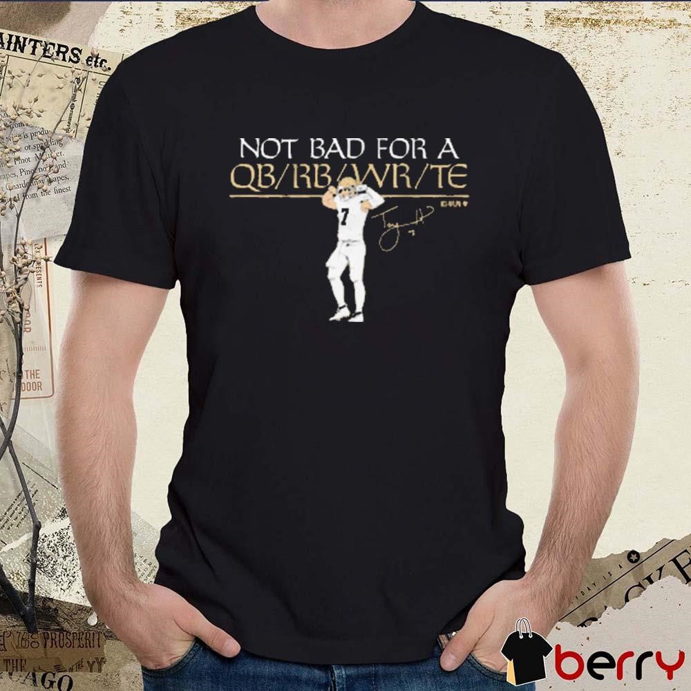 Taysom Hill Flex Not Bad For A QB New Orleans Saints NFL Signature t-shirt