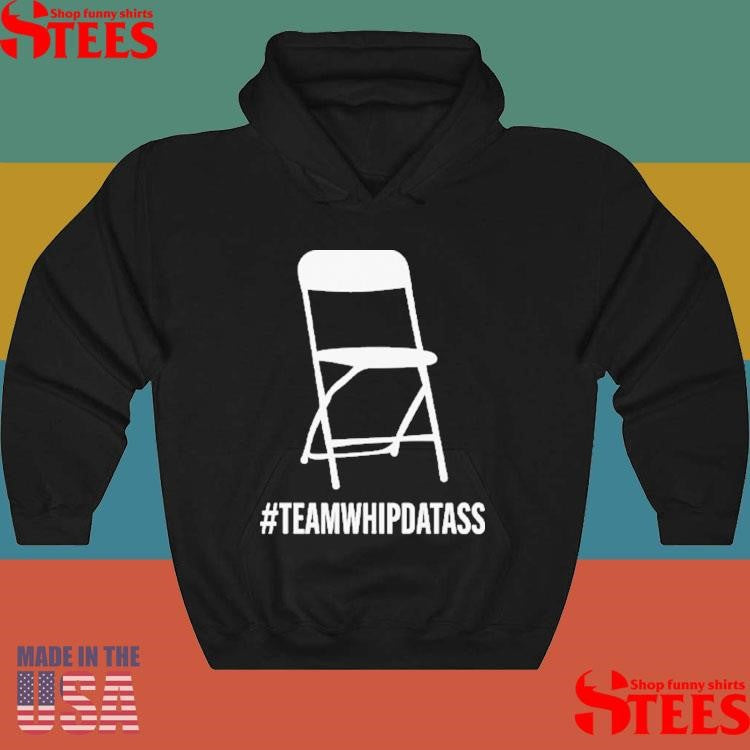 Team Whip Dat Ass T-shirts