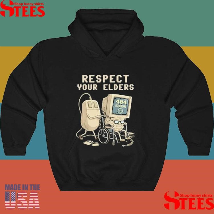 Tech 404 Error Hilarious Respect Your Elders T-shirt