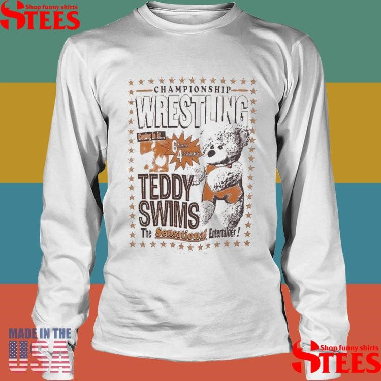 Teddy Swims Wrestling Bear Championship Shirts
