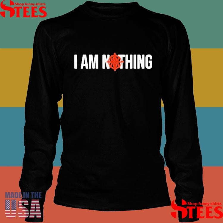 Teeth I Am Nothing Shirts