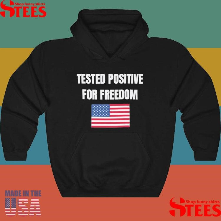 Tested Positive For Freedom American Flag T-shirt