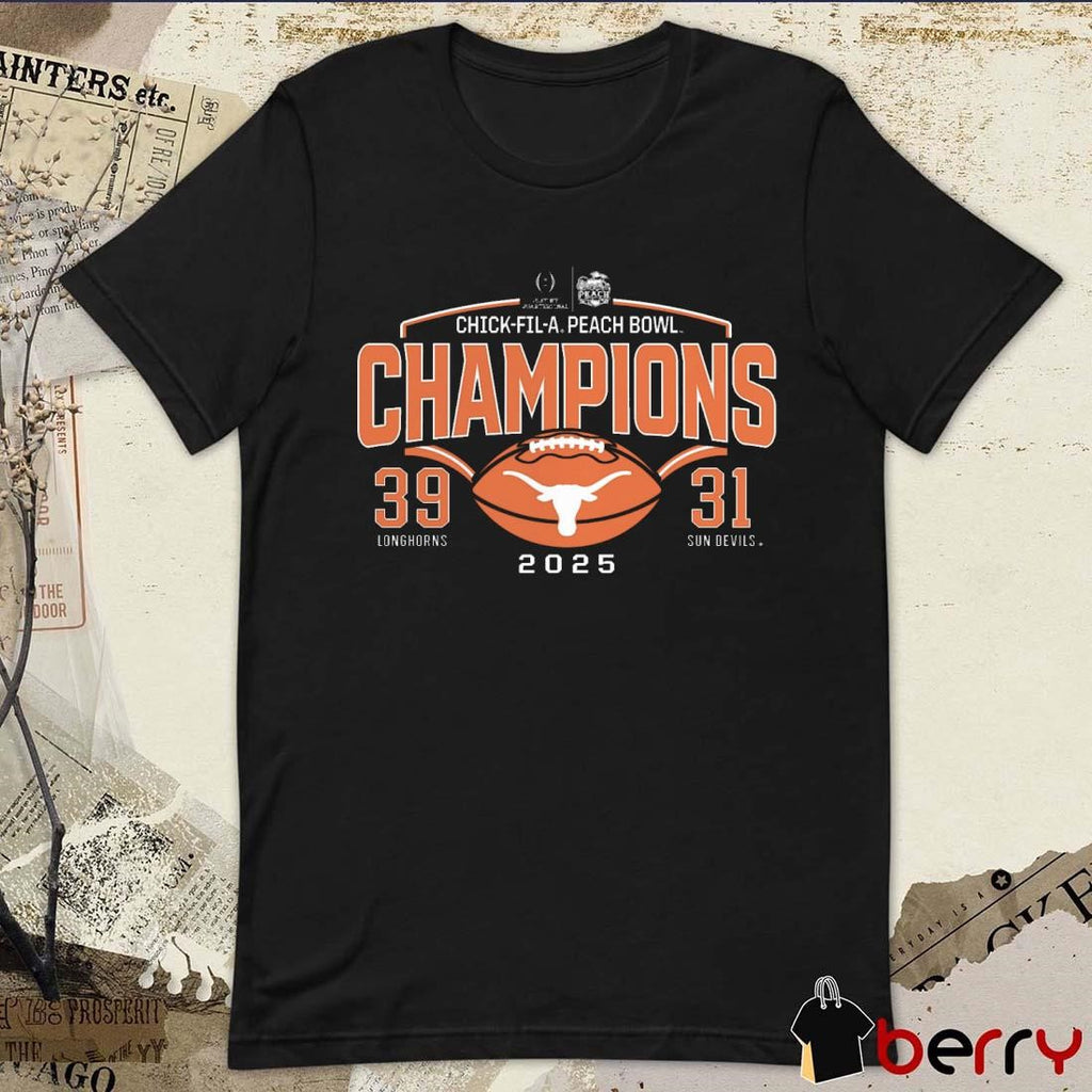 Texas Longhorns 2025 College Football Playoff Chick-Fil-A Peach Bowl Champions Longhorn Vs Sun Devils 39-31 Score Victory Ahead NCAA t-shirt