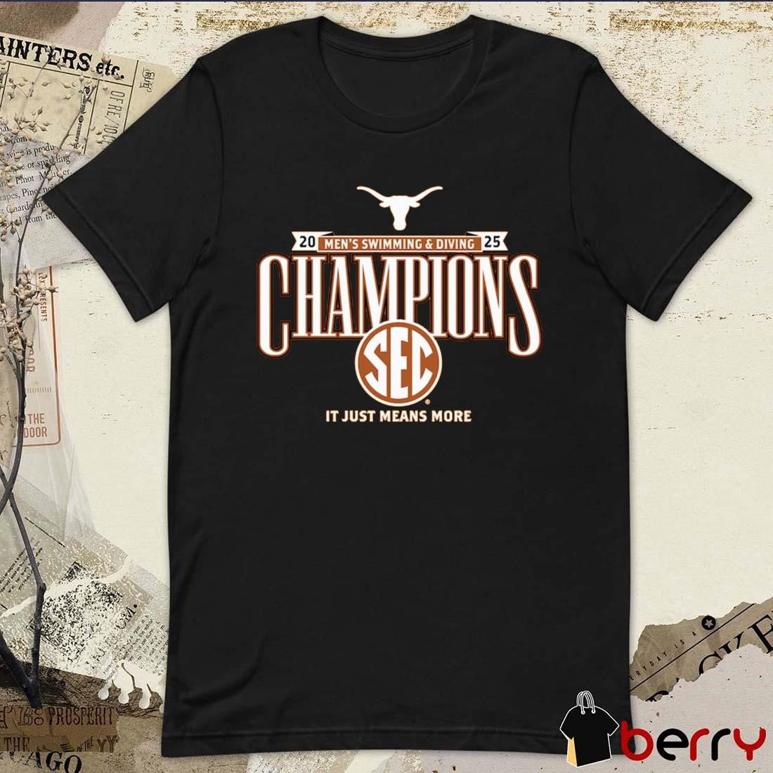 Texas Longhorns 2025 SEC Men’s Swimming and Diving Conference Champions It Just Means More NCAA t-shirt