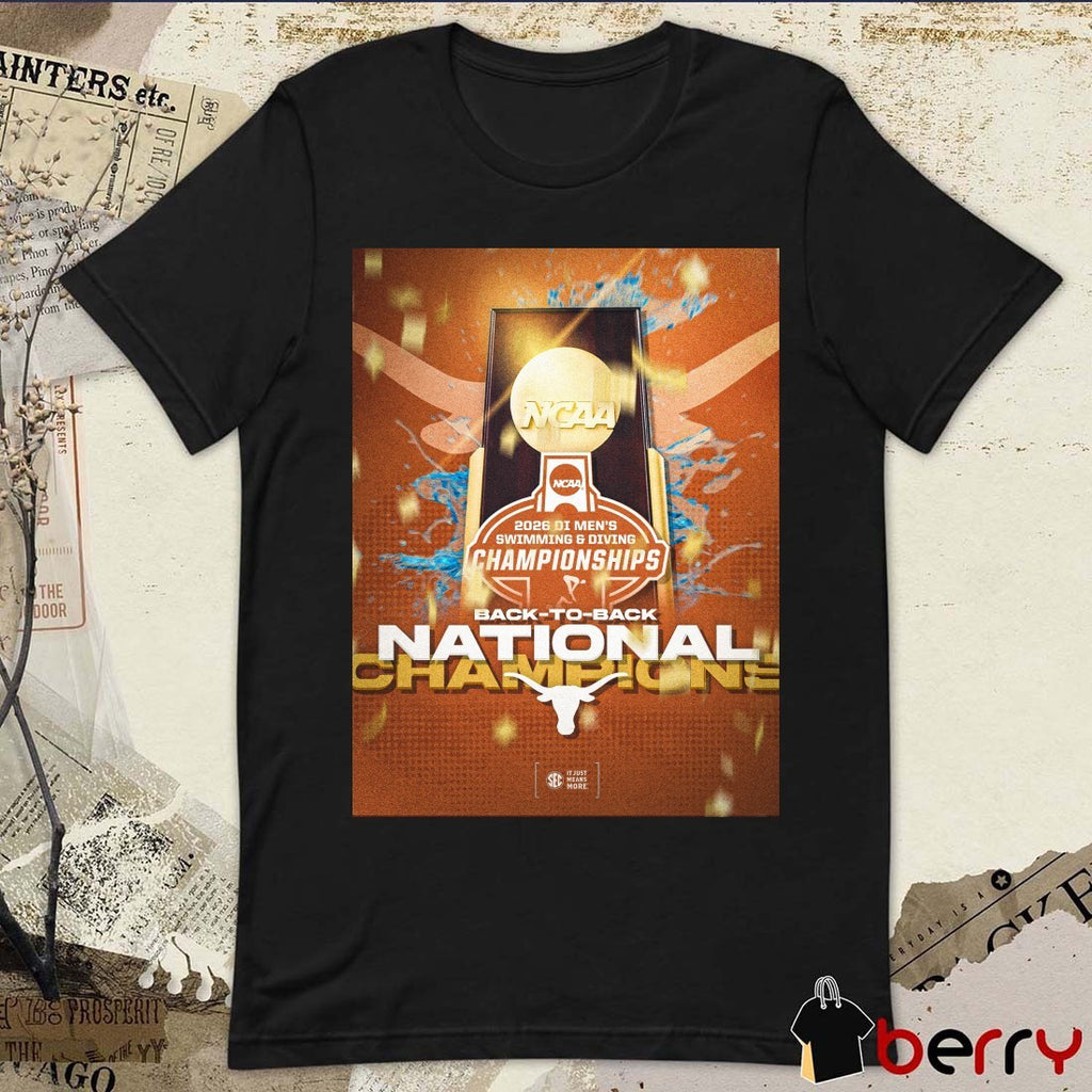 Texas Longhorns Back To Back National Champions 2026 NCAA Division I Men’s Swimming and Diving Championships Poster t-shirt