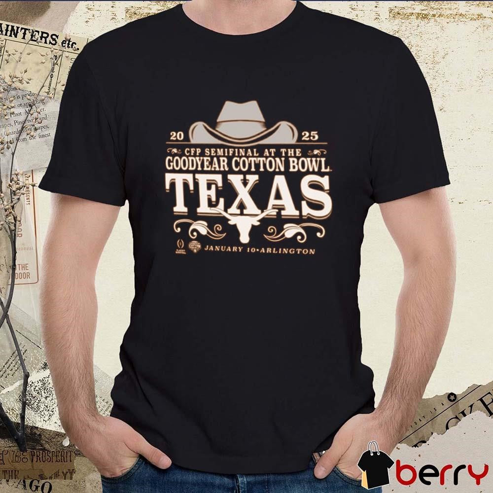 Texas Longhorns Burnt Orange Football CFP Semifinal At The 2025 Goodyear Cotton Bowl Bound Jan 10 Arlington NCAA t-shirt
