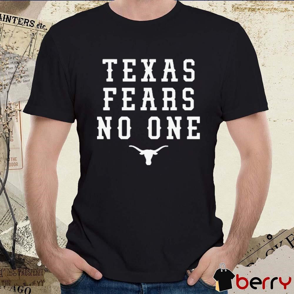 Texas Longhorns Football Texas Fears No One NCAA t-shirt