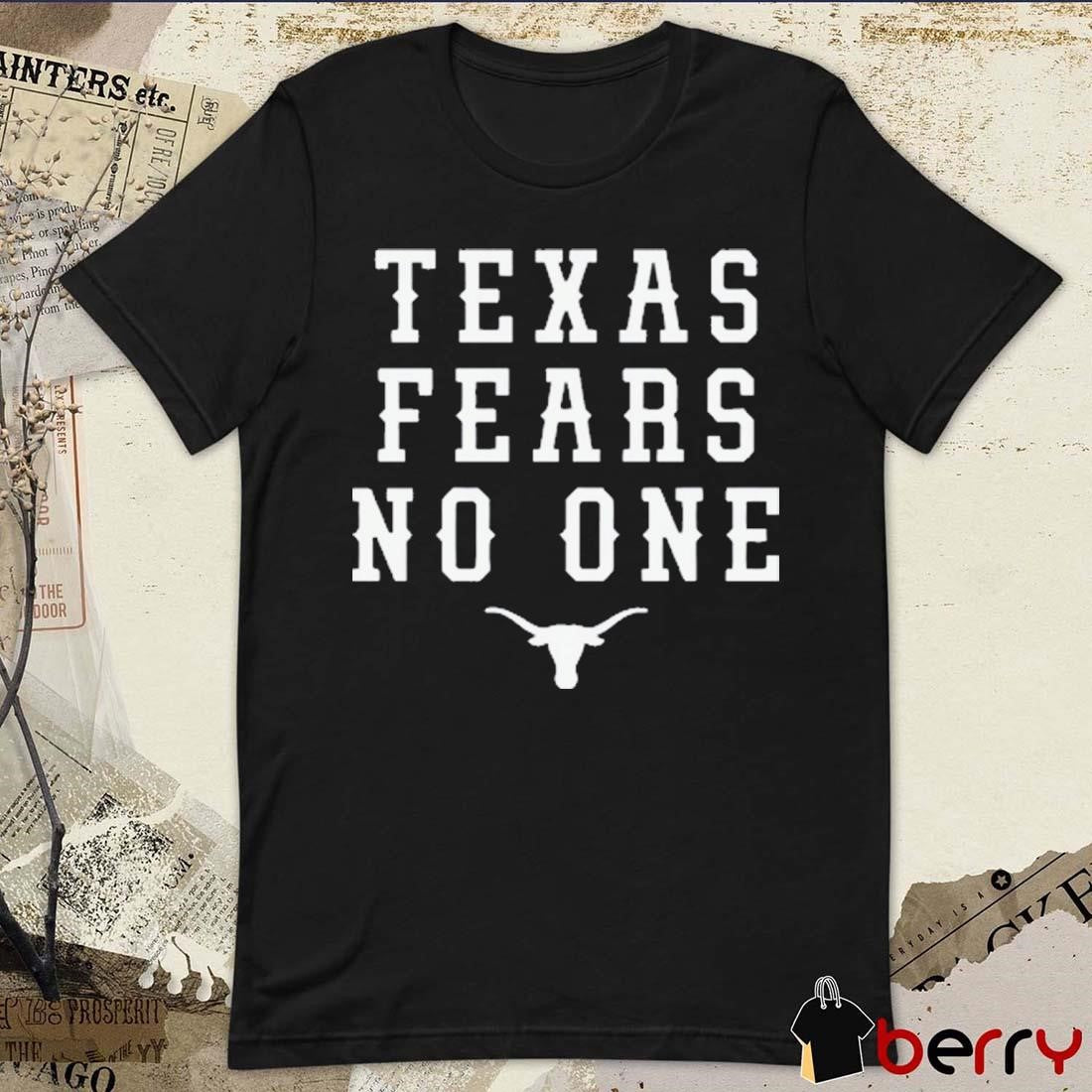 Texas Longhorns Football Texas Fears No One NCAA t-shirt
