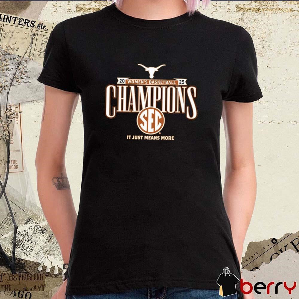 Texas Longhorns NCAA 2025 SEC Women’s Regular Season Champions It Just Means More Locker Room t-shirt