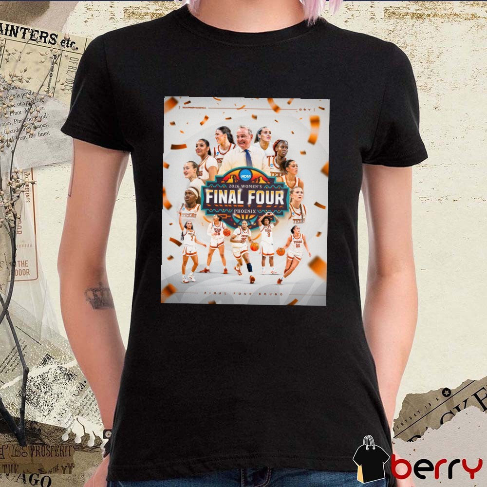 Texas Longhorns Women’s Basketball 2026 NCAA Final Four Phoenix Poster t-shirt